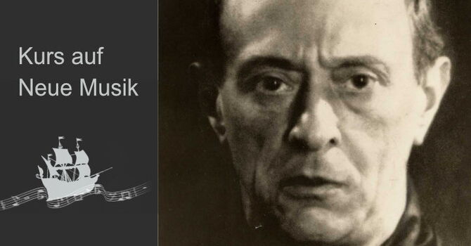 Kurs auf Neue Musik (II): Ich fühle Luft von einem anderen Planeten (Arnold Schönberg)